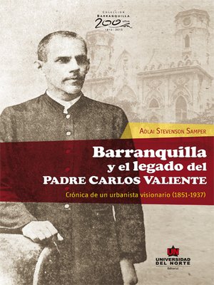cover image of Barranquilla y el legado del Padre Carlos Valiente